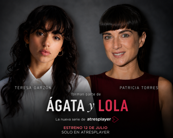 PATRICIA TORRES Y TERESA GARZÓN el 12 de Julio estrenan serie